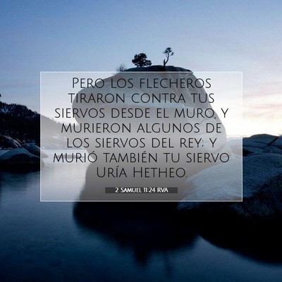 Picture 07 - 2 Samuel 11:24 RVA - Pero los flecheros tiraron contra tus siervos - Bible Verse Picture
