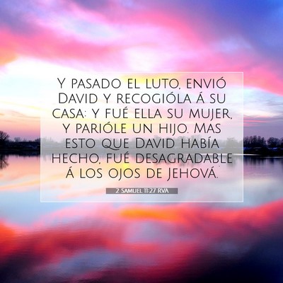 Picture 07 - 2 Samuel 11:27 RVA - Y pasado el luto, envió David y recogióla á su - Bible Verse Picture