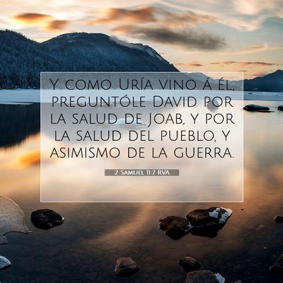Picture 07 - 2 Samuel 11:7 RVA - Y como Uría vino á él, preguntóle David por - Bible Verse Picture