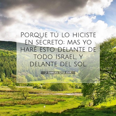 Picture 07 - 2 Samuel 12:12 RVA - Porque tú lo hiciste en secreto; mas yo haré - Bible Verse Picture
