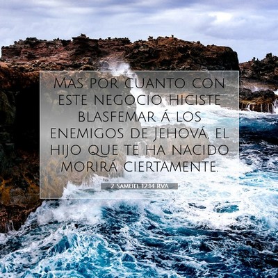 Picture 07 - 2 Samuel 12:14 RVA - Mas por cuanto con este negocio hiciste blasfemar - Bible Verse Picture