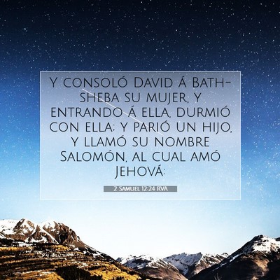 Picture 07 - 2 Samuel 12:24 RVA - Y consoló David á Bath-sheba su mujer, y - Bible Verse Picture