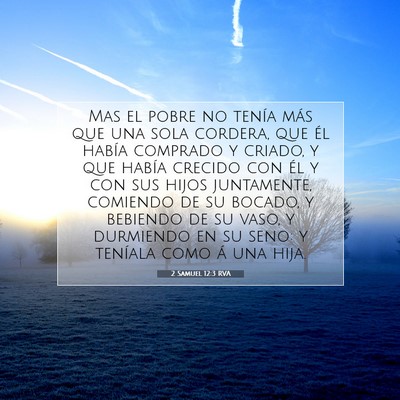 Picture 07 - 2 Samuel 12:3 RVA - Mas el pobre no tenía más que una sola cordera, - Bible Verse Picture