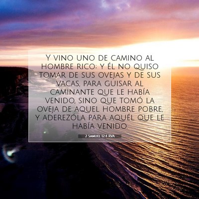 Picture 07 - 2 Samuel 12:4 RVA - Y vino uno de camino al hombre rico; y él no - Bible Verse Picture