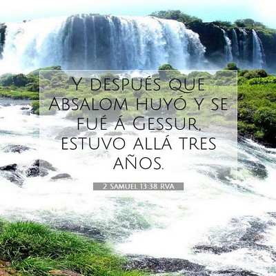 Picture 07 - 2 Samuel 13:38 RVA - Y después que Absalom huyó y se fué á Gessur, - Bible Verse Picture