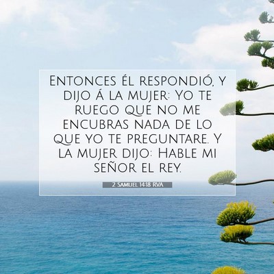Picture 07 - 2 Samuel 14:18 RVA - Entonces él respondió, y dijo á la mujer: Yo - Bible Verse Picture
