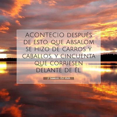 Picture 07 - 2 Samuel 15:1 RVA - ACONTECIO después de esto, que Absalom se hizo - Bible Verse Picture