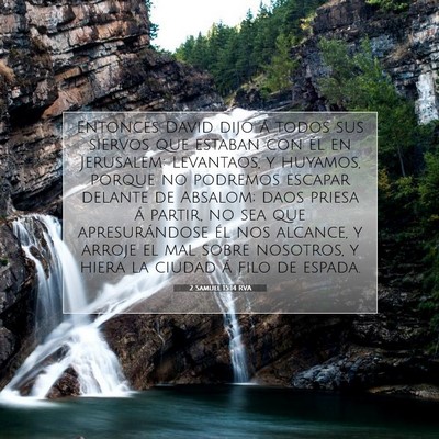 Picture 07 - 2 Samuel 15:14 RVA - Entonces David dijo á todos sus siervos que - Bible Verse Picture