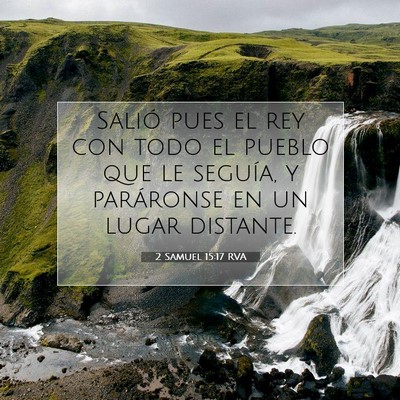 Picture 07 - 2 Samuel 15:17 RVA - Salió pues el rey con todo el pueblo que le - Bible Verse Picture