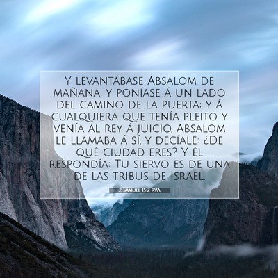 Picture 07 - 2 Samuel 15:2 RVA - Y levantábase Absalom de mañana, y poníase á - Bible Verse Picture
