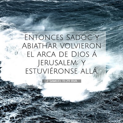 Picture 07 - 2 Samuel 15:29 RVA - Entonces Sadoc y Abiathar volvieron el arca de - Bible Verse Picture