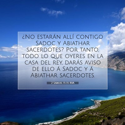Picture 07 - 2 Samuel 15:35 RVA - ¿No estarán allí contigo Sadoc y Abiathar - Bible Verse Picture