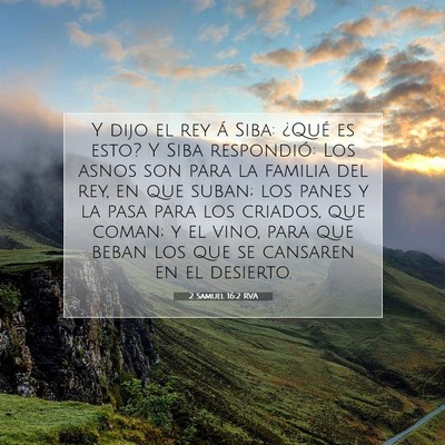 Picture 07 - 2 Samuel 16:2 RVA - Y dijo el rey á Siba: ¿Qué es esto? Y Siba - Bible Verse Picture