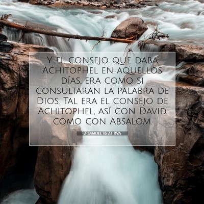 Picture 07 - 2 Samuel 16:23 RVA - Y el consejo que daba Achitophel en aquellos - Bible Verse Picture