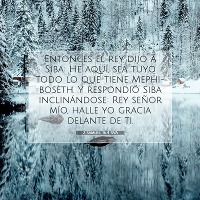 Picture 07 - 2 Samuel 16:4 RVA - Entonces el rey dijo á Siba: He aquí, sea tuyo - Bible Verse Picture