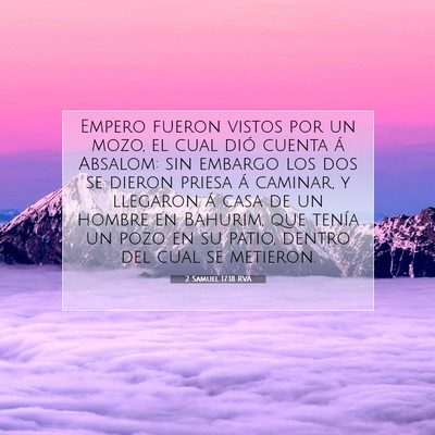 Picture 07 - 2 Samuel 17:18 RVA - Empero fueron vistos por un mozo, el cual dió - Bible Verse Picture