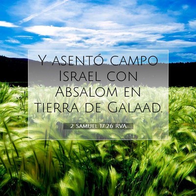 Picture 07 - 2 Samuel 17:26 RVA - Y asentó campo Israel con Absalom en tierra de - Bible Verse Picture