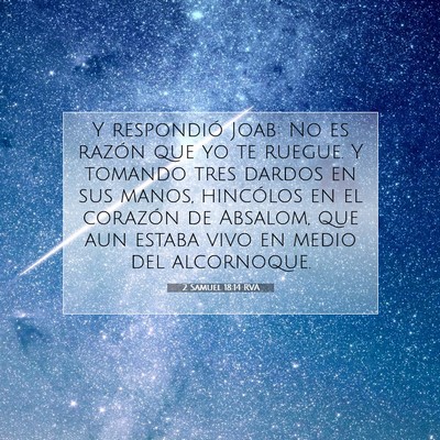 Picture 07 - 2 Samuel 18:14 RVA - Y respondió Joab: No es razón que yo te ruegue. - Bible Verse Picture