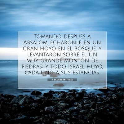 Picture 07 - 2 Samuel 18:17 RVA - Tomando después á Absalom, echáronle en un - Bible Verse Picture