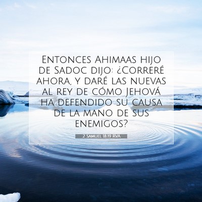 Picture 07 - 2 Samuel 18:19 RVA - Entonces Ahimaas hijo de Sadoc dijo: ¿Correré - Bible Verse Picture