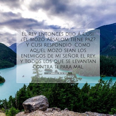 Picture 07 - 2 Samuel 18:32 RVA - El rey entonces dijo á Cusi: ¿El mozo Absalom - Bible Verse Picture