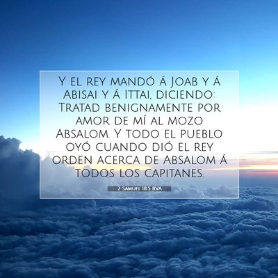 Picture 07 - 2 Samuel 18:5 RVA - Y el rey mandó á Joab y á Abisai y á Ittai, - Bible Verse Picture