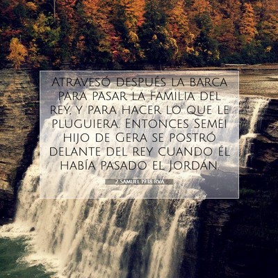 Picture 07 - 2 Samuel 19:18 RVA - Atravesó después la barca para pasar la familia - Bible Verse Picture