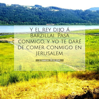 Picture 07 - 2 Samuel 19:33 RVA - Y el rey dijo á Barzillai: Pasa conmigo, y yo te - Bible Verse Picture