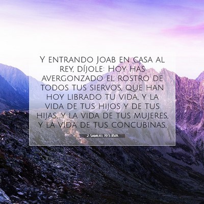 Picture 07 - 2 Samuel 19:5 RVA - Y entrando Joab en casa al rey, díjole: Hoy has - Bible Verse Picture
