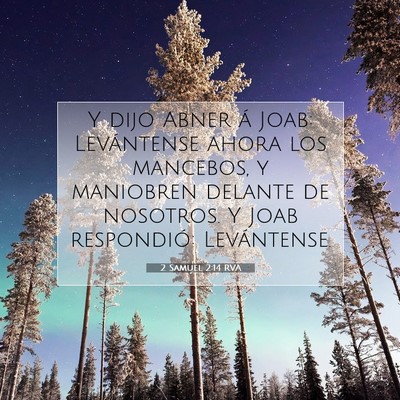 Picture 07 - 2 Samuel 2:14 RVA - Y dijo Abner á Joab: Levántense ahora los - Bible Verse Picture