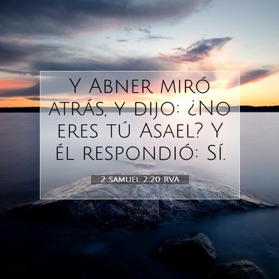 Picture 07 - 2 Samuel 2:20 RVA - Y Abner miró atrás, y dijo: ¿No eres tú - Bible Verse Picture