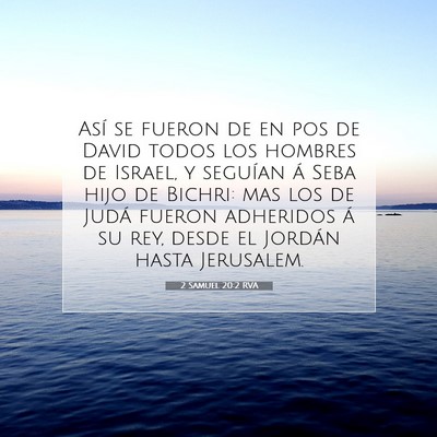 Picture 07 - 2 Samuel 20:2 RVA - Así se fueron de en pos de David todos los - Bible Verse Picture