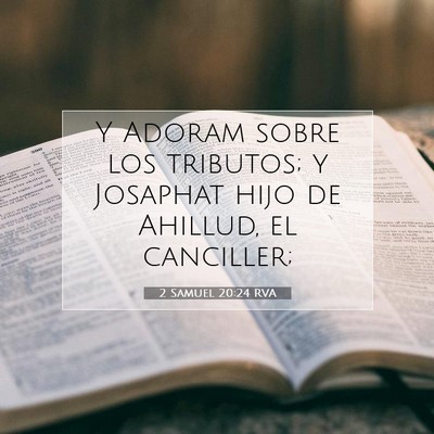 Picture 07 - 2 Samuel 20:24 RVA - Y Adoram sobre los tributos; y Josaphat hijo de - Bible Verse Picture