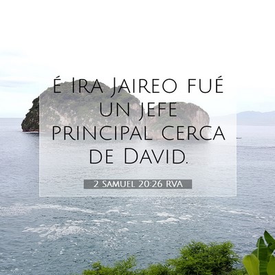 Picture 07 - 2 Samuel 20:26 RVA - é Ira Jaireo fué un jefe principal cerca de - Bible Verse Picture
