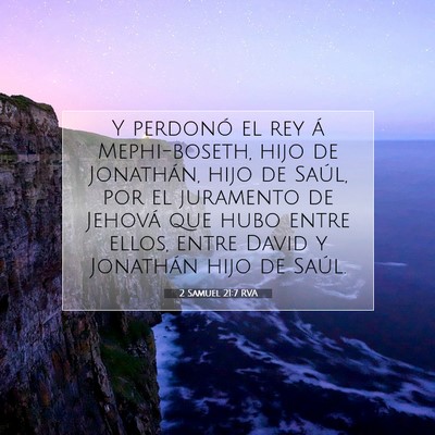 Picture 07 - 2 Samuel 21:7 RVA - Y perdonó el rey á Mephi-boseth, hijo de - Bible Verse Picture