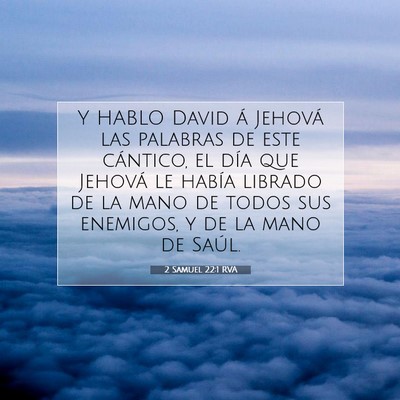Picture 07 - 2 Samuel 22:1 RVA - Y HABLO David á Jehová las palabras de este - Bible Verse Picture