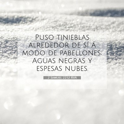 Picture 07 - 2 Samuel 22:12 RVA - Puso tinieblas alrededor de sí á modo de - Bible Verse Picture