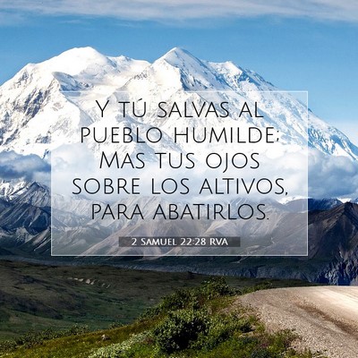 Picture 07 - 2 Samuel 22:28 RVA - Y tú salvas al pueblo humilde; Mas tus ojos - Bible Verse Picture