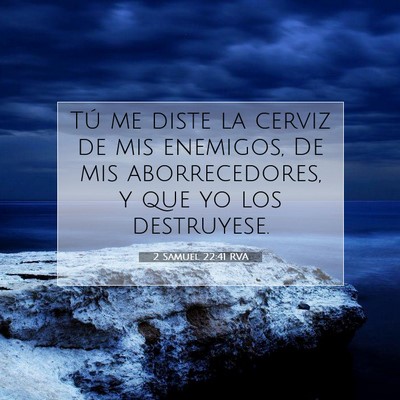 Picture 07 - 2 Samuel 22:41 RVA - Tú me diste la cerviz de mis enemigos, De mis - Bible Verse Picture