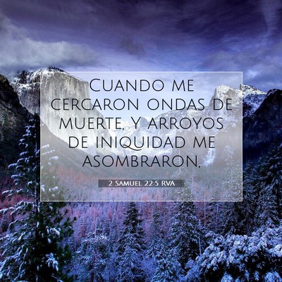Picture 07 - 2 Samuel 22:5 RVA - Cuando me cercaron ondas de muerte, Y arroyos de - Bible Verse Picture