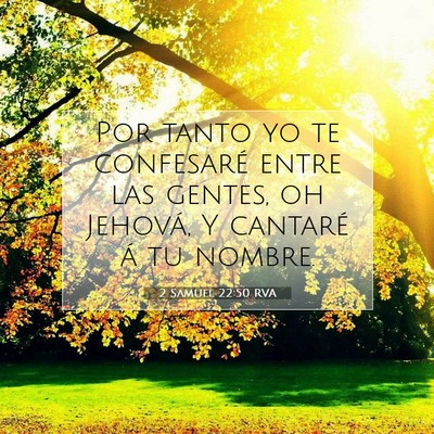 Picture 07 - 2 Samuel 22:50 RVA - Por tanto yo te confesaré entre las gentes, oh - Bible Verse Picture