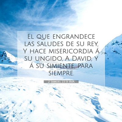 Picture 07 - 2 Samuel 22:51 RVA - El que engrandece las saludes de su rey, Y hace - Bible Verse Picture