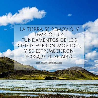 Picture 07 - 2 Samuel 22:8 RVA - La tierra se removió, y tembló; Los fundamentos - Bible Verse Picture