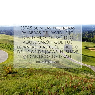 Picture 07 - 2 Samuel 23:1 RVA - ESTAS son las postreras palabras de David. Dijo - Bible Verse Picture