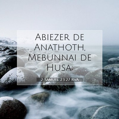 Picture 07 - 2 Samuel 23:27 RVA - Abiezer de Anathoth, Mebunnai de - Bible Verse Picture