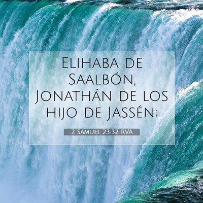 Picture 07 - 2 Samuel 23:32 RVA - Elihaba de Saalbón, Jonathán de los hijo de - Bible Verse Picture