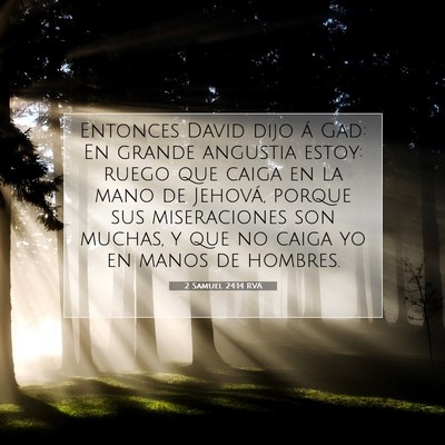 Picture 07 - 2 Samuel 24:14 RVA - Entonces David dijo á Gad: En grande angustia - Bible Verse Picture