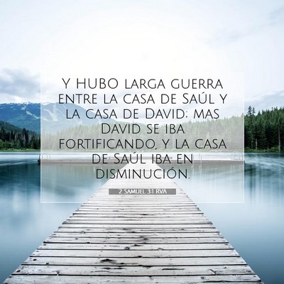 Picture 07 - 2 Samuel 3:1 RVA - Y HUBO larga guerra entre la casa de Saúl y la - Bible Verse Picture