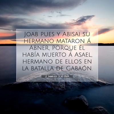 Picture 07 - 2 Samuel 3:30 RVA - Joab pues y Abisai su hermano mataron á Abner, - Bible Verse Picture