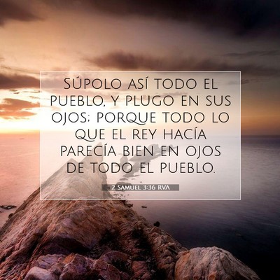 Picture 07 - 2 Samuel 3:36 RVA - Súpolo así todo el pueblo, y plugo en sus ojos; - Bible Verse Picture